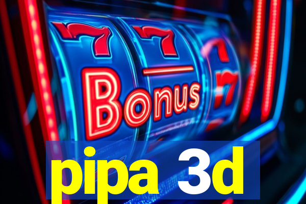 pipa 3d